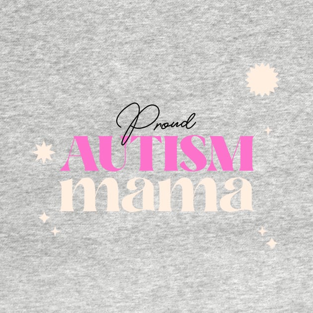 proud autism mama by LLBTshirt